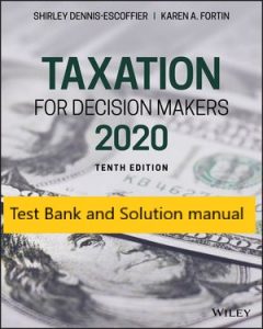 Taxation for Decision Makers, 2020, 10th Edition Dennis-Escoffier, Fortin: 2019 Test Bank