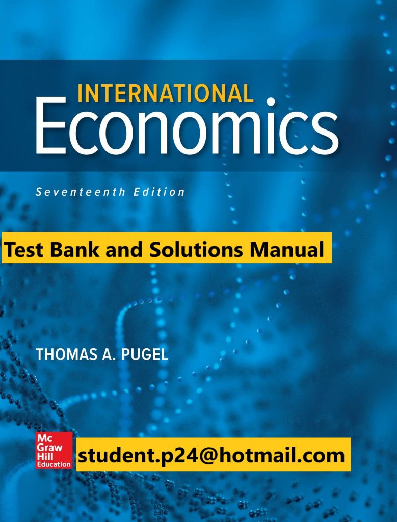 International Economics 17th Thomas Pugel © 2020 Test Bank And Solution ...