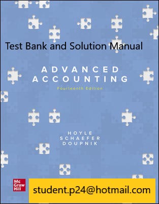 Advanced Accounting 14th Edition By Joe Ben Hoyle and Thomas Schaefer and Timothy Doupnik © 2021 Test Bank and Solution Manual