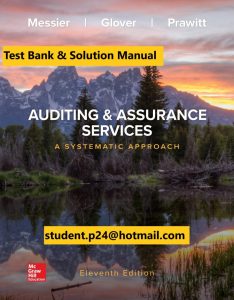 Auditing Assurance Services A Systematic Approach 11th Edition Messier Glover Prawitt 2019 Test Bank and Solution Manual 2