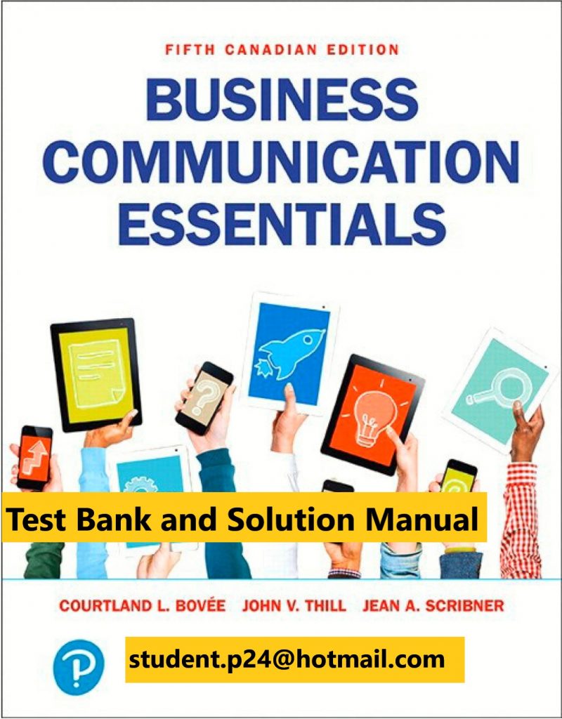 Business Communication Essentials, Fifth Canadian Edition, 5E Bovee, Thill & Scribner Test Bank and Solution Manual