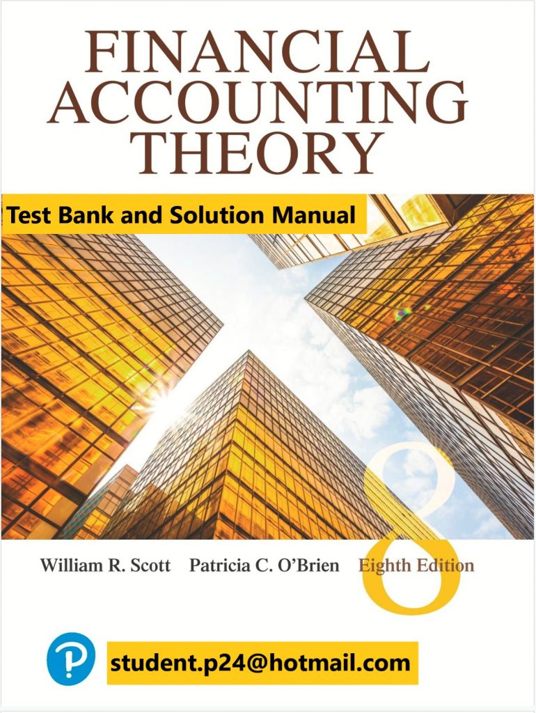 Financial Accounting Theory, 8E Scott & O'Brien ©2020 Test Bank and Solution Manual