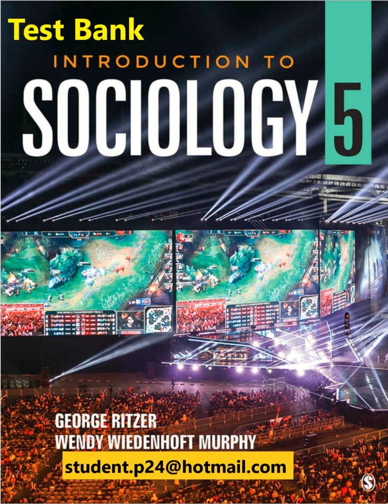 Introduction to Sociology Fifth Edition 5e by George Ritzer , Wendy Wiedenhoft Murphy ( SAGE Publisher ) Test Bank