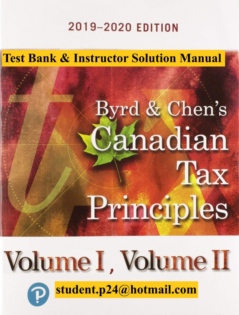 Canadian Tax Principles, 2019-2020 Edition Clarence Byrd Ida Chen Test Bank and Solution Manual