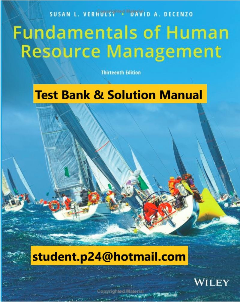 Fundamentals of Human Resource Management, 13th Edition 2018 Verhulst, DeCenzo Solutions Manual + Test Bank