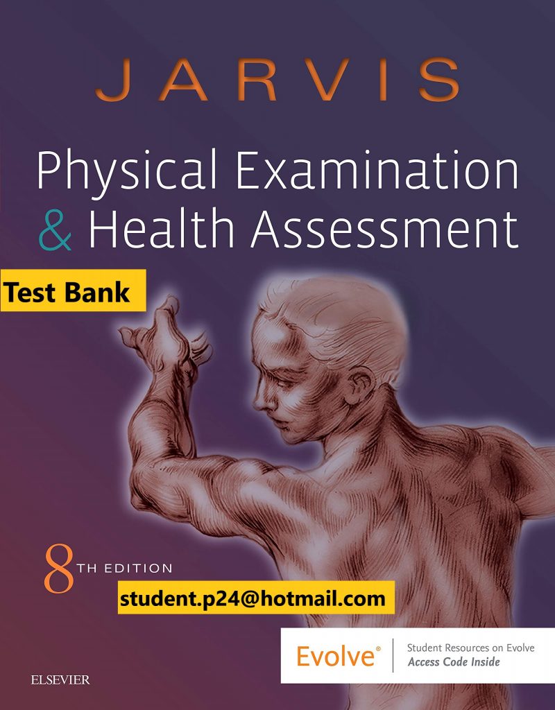 Physical Examination and Health Assessment 8th Edition Jarvis , Carolyn Test Bank ( Elsevier Publisher)
