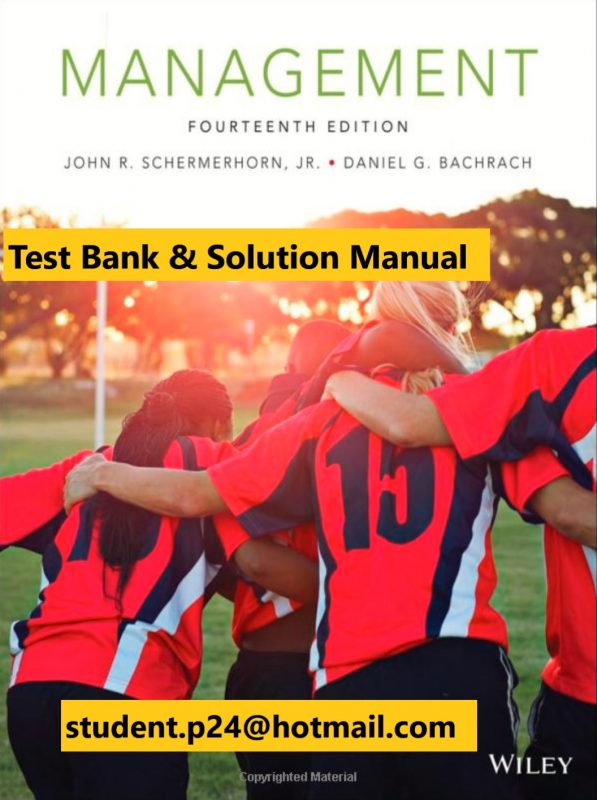 Management, 14th US Edition Schermerhorn, Bachrach 2019 Test Bank and Solution Manual